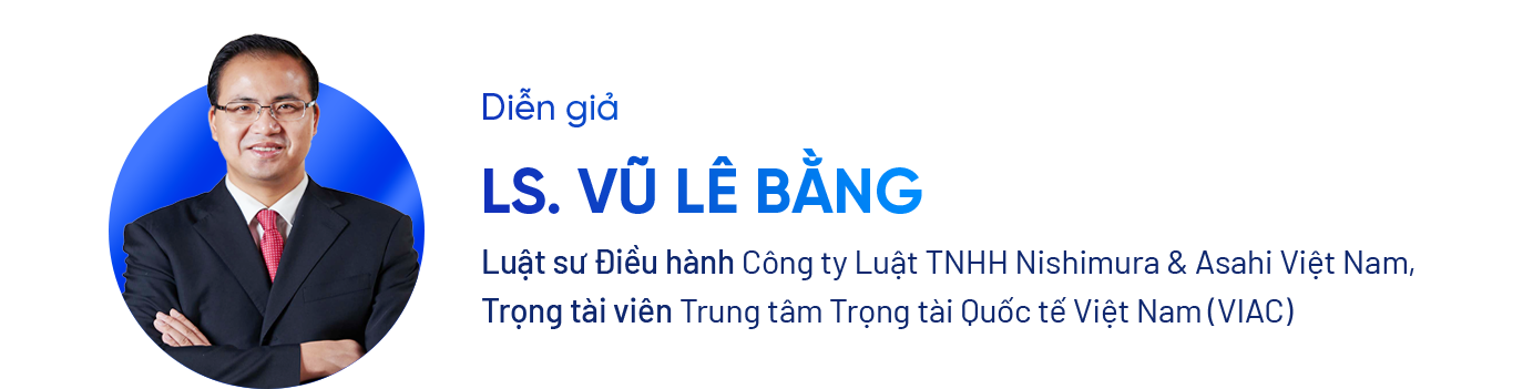 Luật sư Vũ Lê Bằng - Luật sư Điều hành Công ty Luật TNHH Nishimura & Asahi Việt Nam, Trọng tài viên Trung tâm Trọng tài Quốc tế Việt Nam (VIAC)